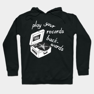 Play Your Records Backwards Hoodie